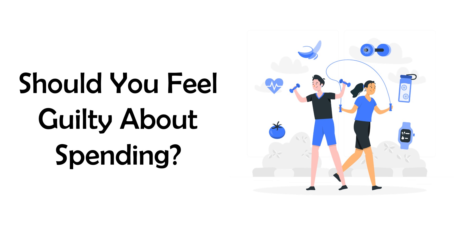 Should You Feel Guilty About Spending?
