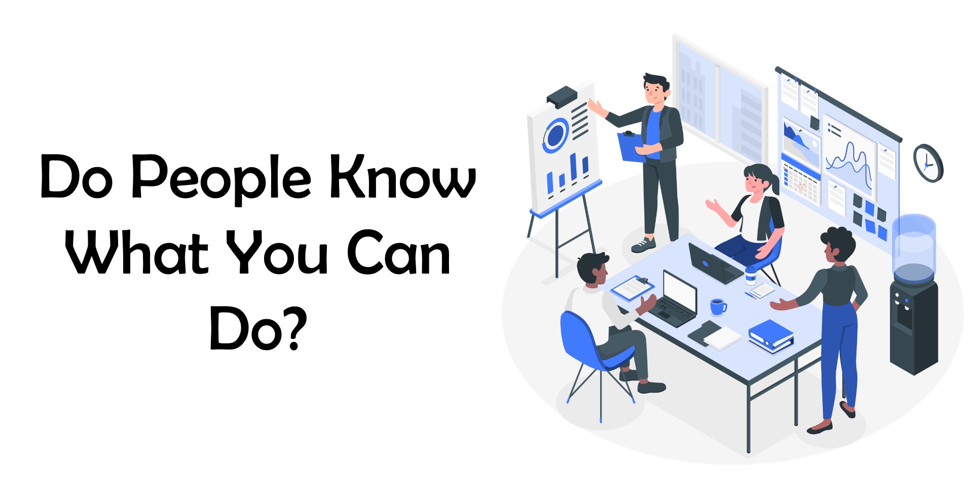 Do People Know What You Can Do?